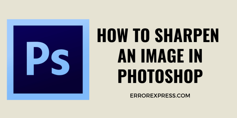 How to sharpen an image in Photoshop