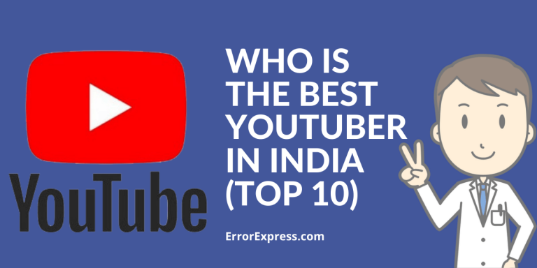 Who is the best YouTuber in India (Top 10)