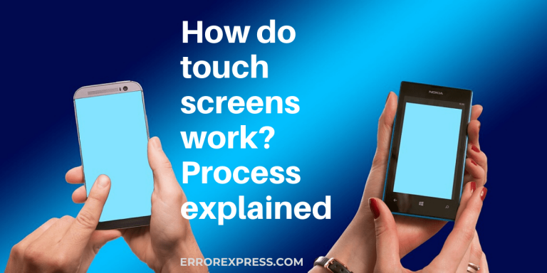 How do touch screens work – process explained