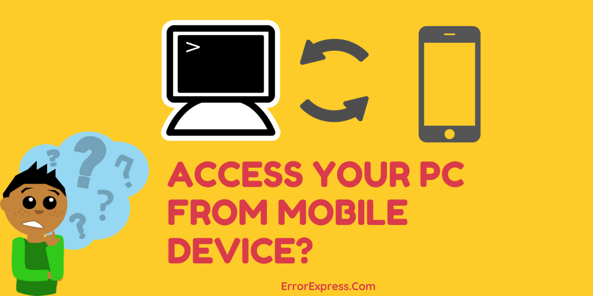 How you can access your PC from anywhere using mobile device