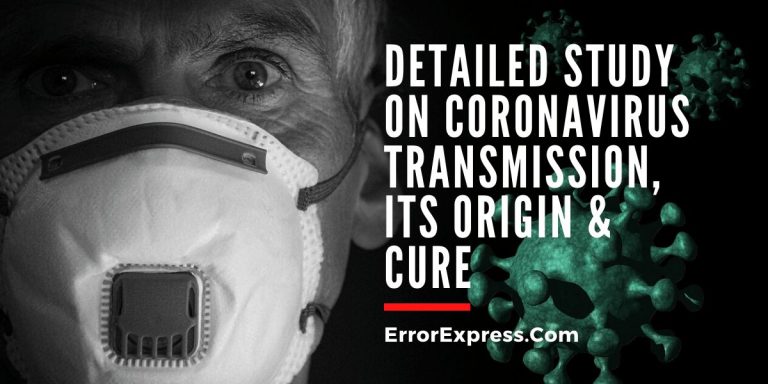 Detailed Study on Coronavirus Transmission, Its Origin & Cure