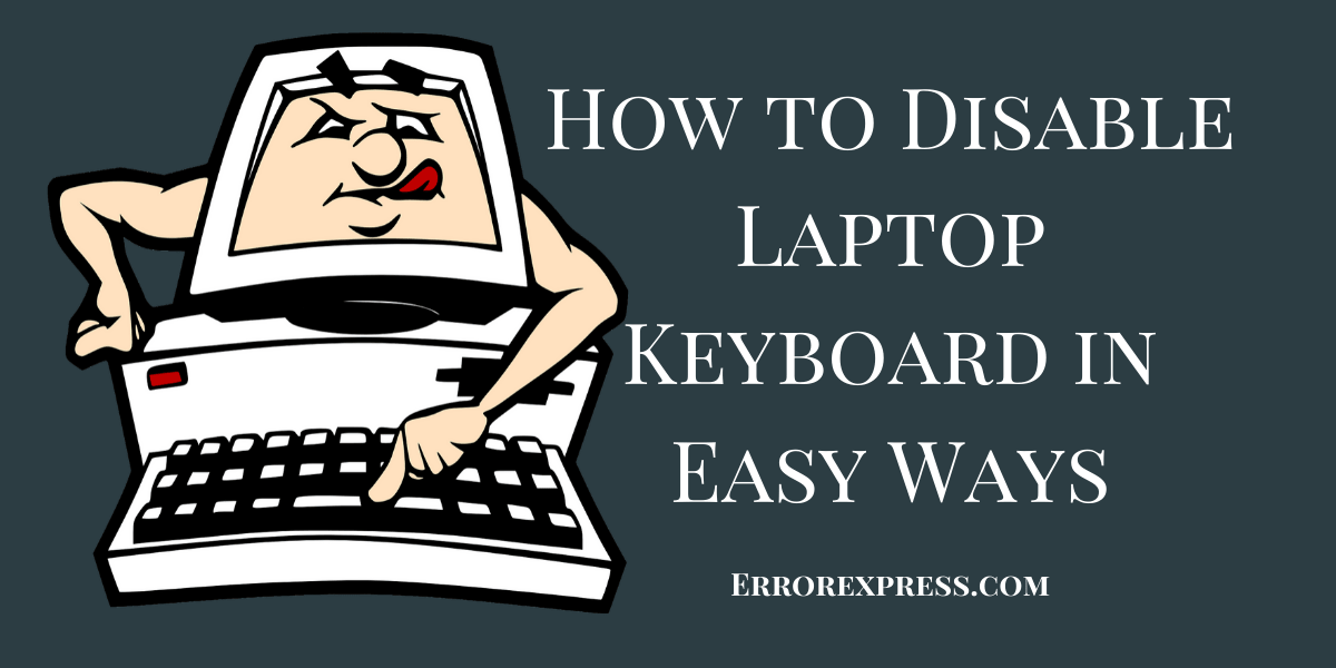 How to Disable Laptop Keyboard in Easy Ways