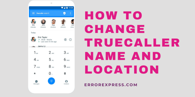 How to change Truecaller name and location if the app showing it wrong