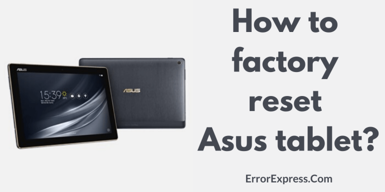 How to factory reset Asus tablet [step-by-step] Guidance