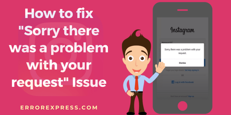 Sorry there was a problem with your request instagram issue [Fix Now]