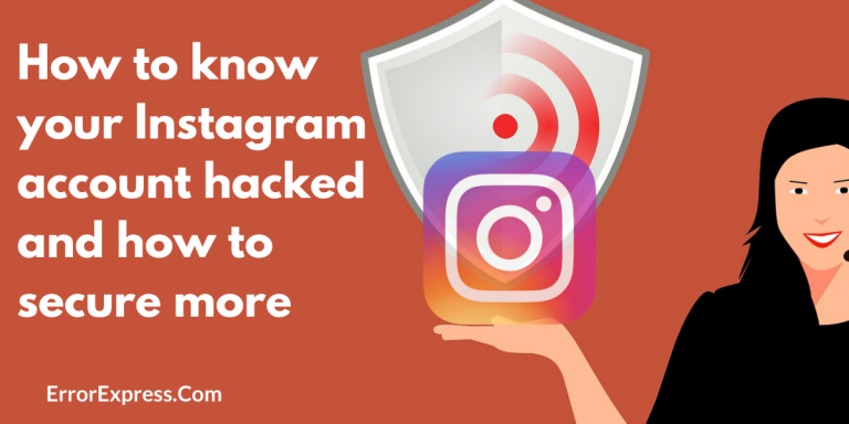 How to know Instagram hacked and how to secure more