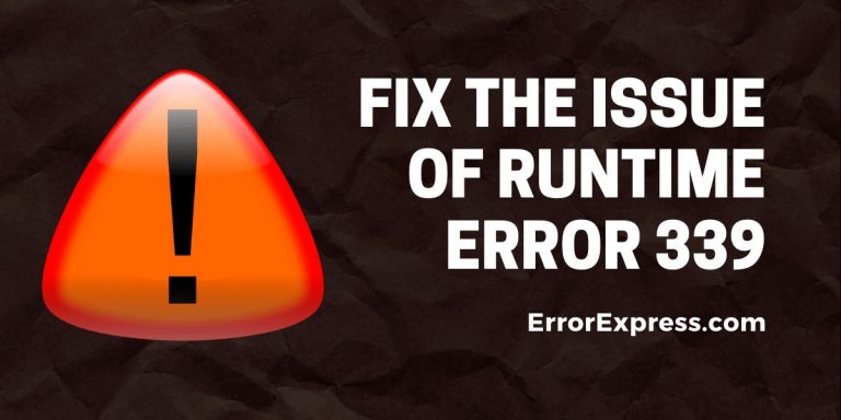 Smartly Fix the Issue of Runtime Error 339