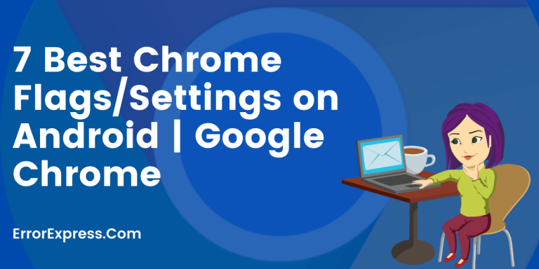 7 Best Chrome Flags/Settings on Android | Google Chrome