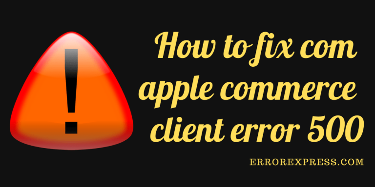 How to fix com apple commerce client error 500