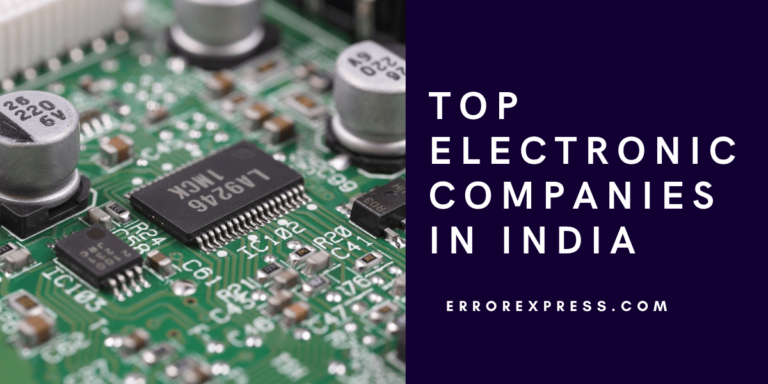 All You Need To Know About Top Electronic Companies In India