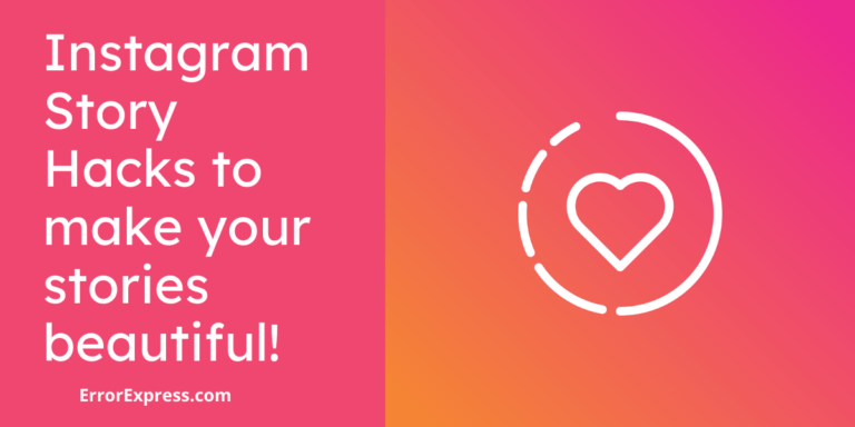 Instagram Story Hacks to make your stories beautiful