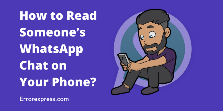 4 Creative Ways in Reading Someone’s WhatsApp Chat on Your Phone in 2021