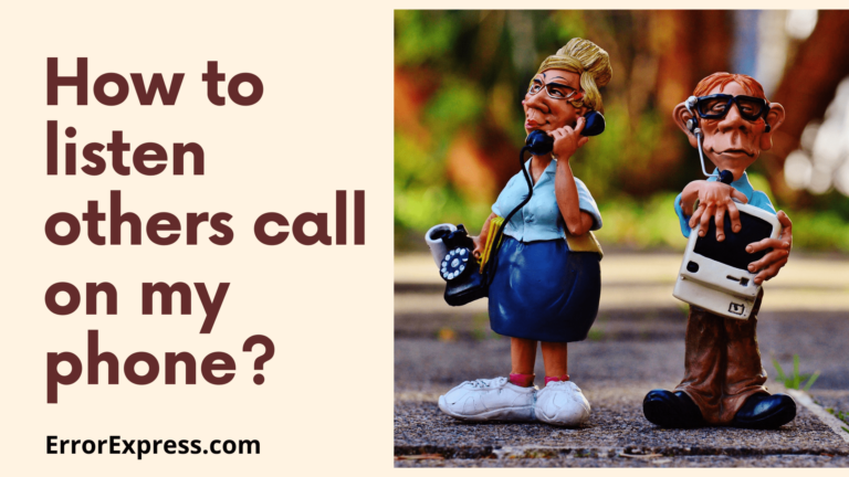 5 Best Methods to listen to someone’s phone call on Android and iOS