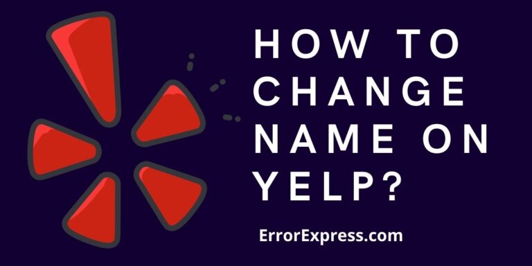 To Learn How to change name on Yelp