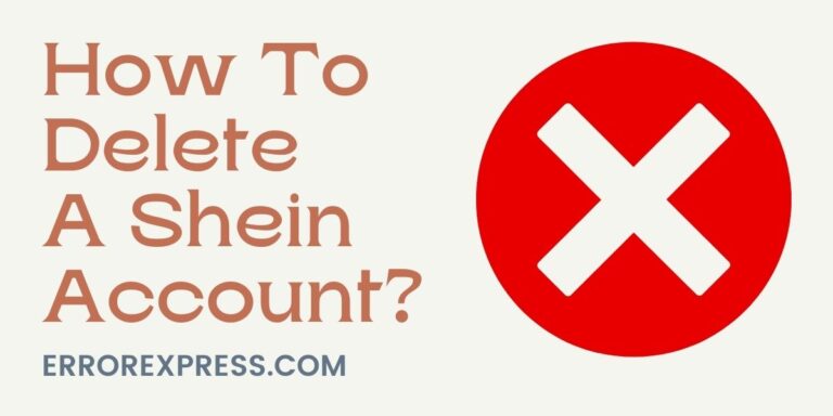 The Ultimate Guide to How To Delete A Shein Account