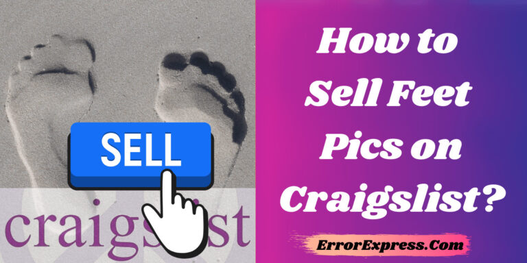 Learn How to Sell Feet Pics on Craigslist