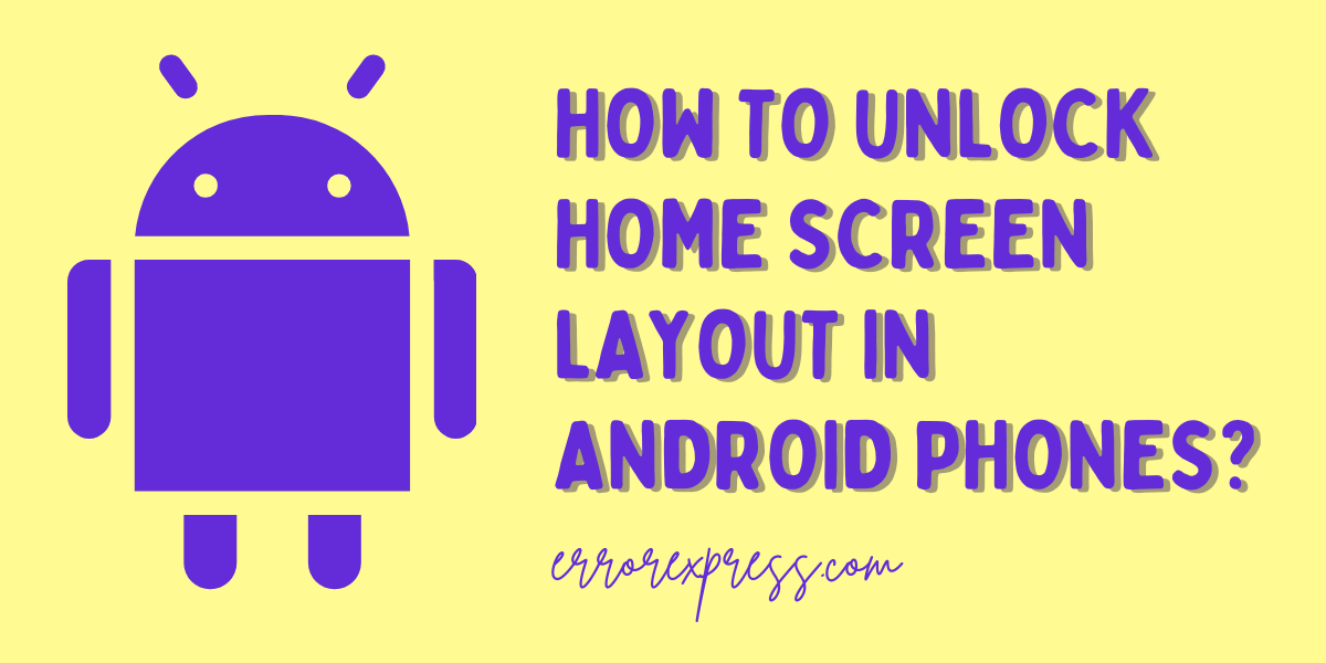 How To Unlock Home Screen Layout in Android Phones