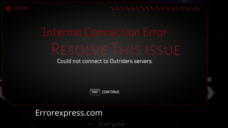 How to Resolve Outriders Internet Connection Error | 2021