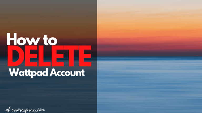 Image says how to delete Wattpad account