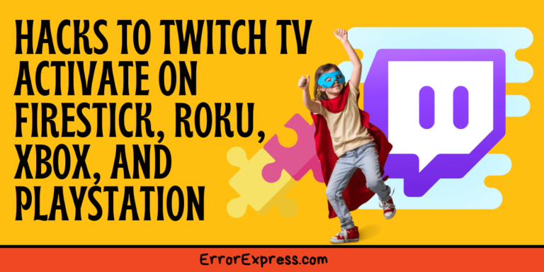 Hacks to twitch tv activate on Firestick, Roku, Xbox, and PlayStation