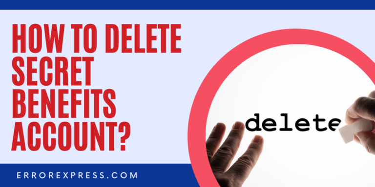 How To Delete Secret Benifits Account Feature Image