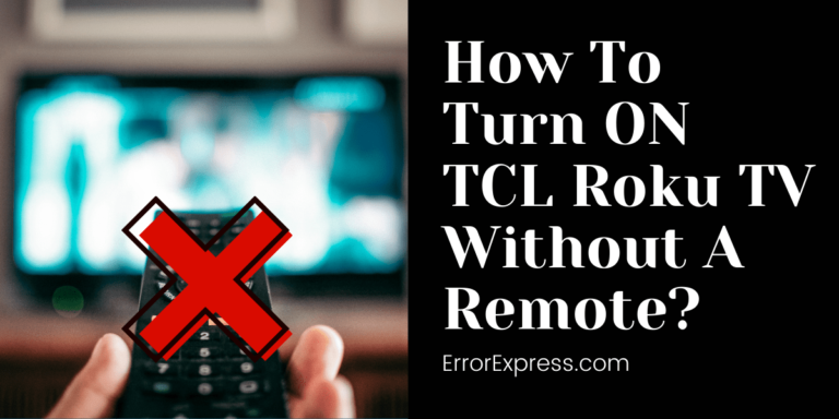 Want To Know How To Turn ON Your TCL Roku TV Without Using Remote