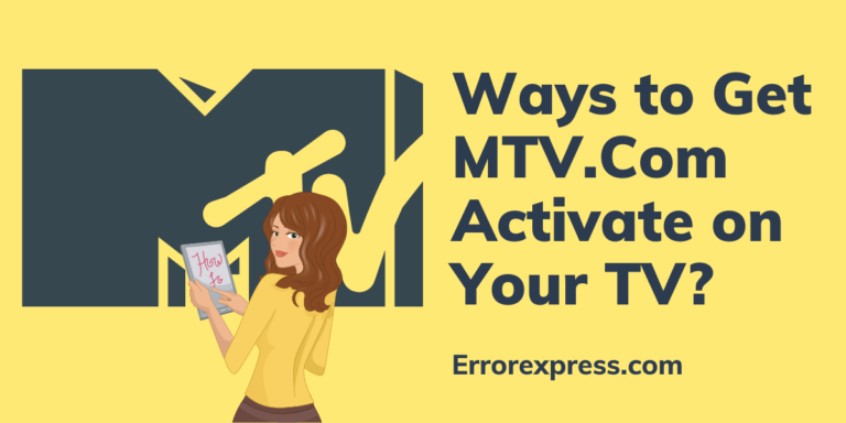 Ways to Get MTV.Com Activate on Your TV