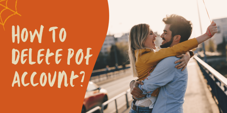 Feature Image for How To Delete POF Account (Plenty of Fish) PC/IOS/Android | How To Hide POF Profile