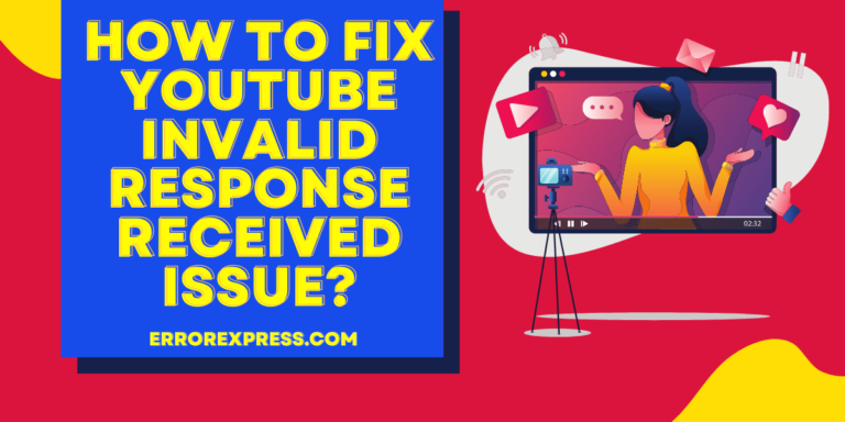 Feature Image For How To Fix Youtube Invalid Response Received Issue