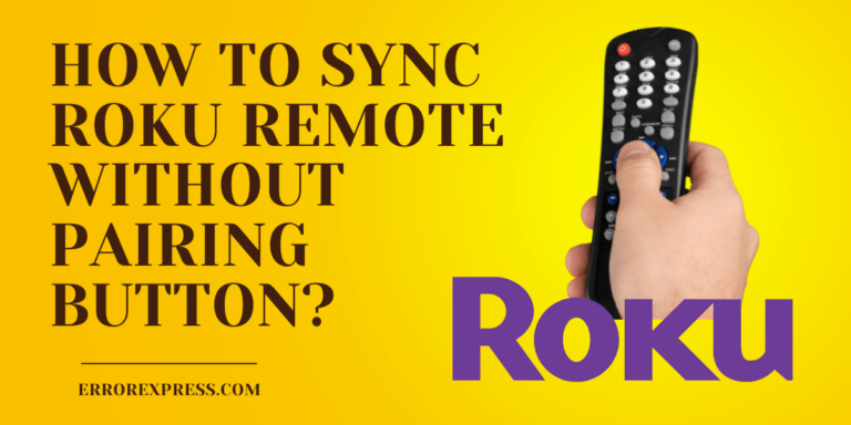 How To Sync the Roku Remote Without a Pairing Button- Featured Image