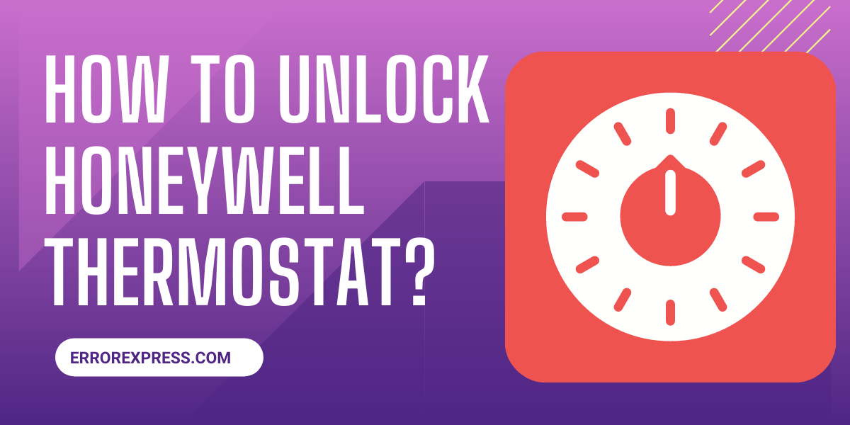 To Learn How To Unlock Honeywell Thermostat
