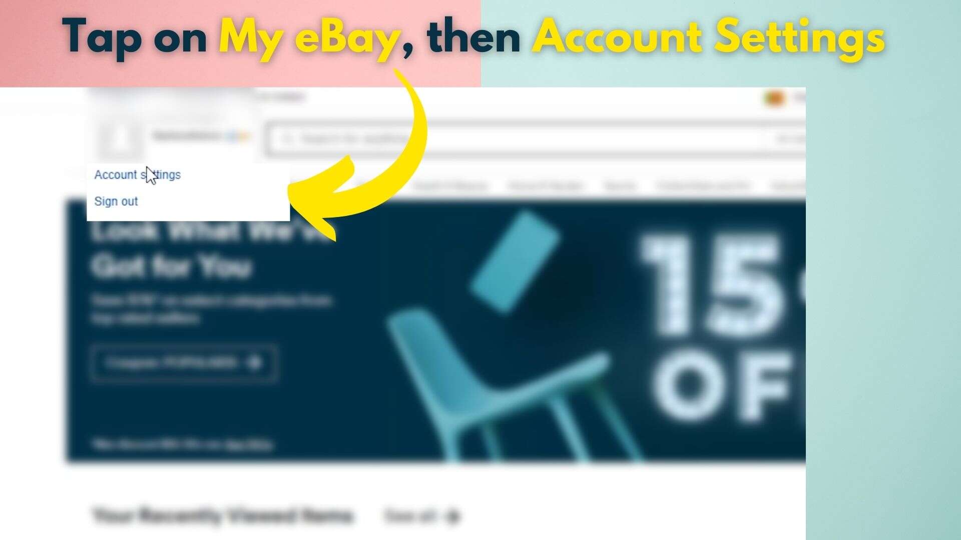 Step 1 Imagetap on my ebay then account settings