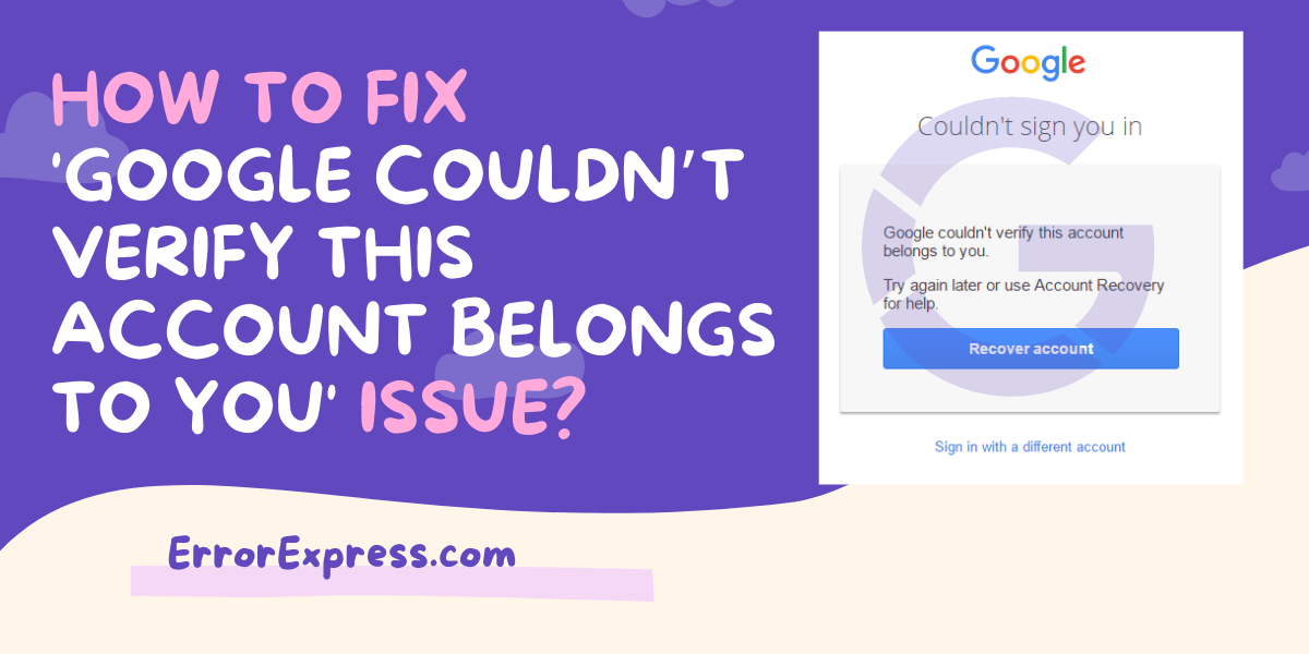 Feature image for how to fix google couldnt verify this account belongs to you issue