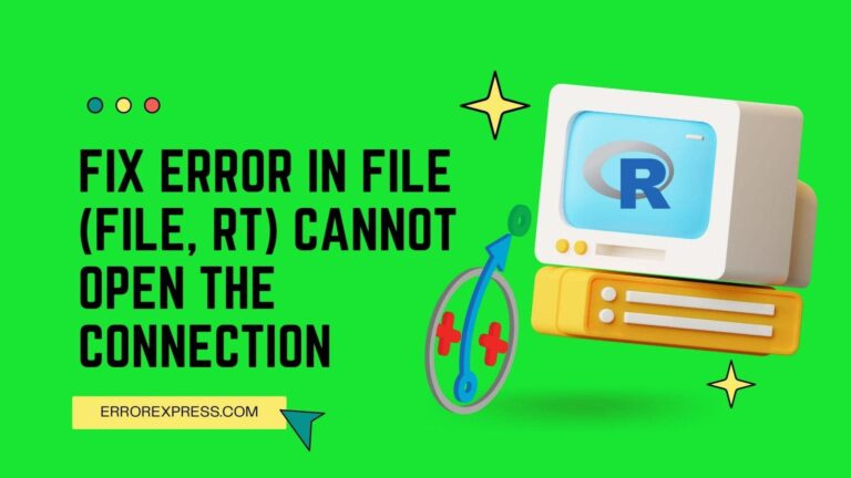 Feature Image For How To Fix error in file (file, rt) cannot open the connection