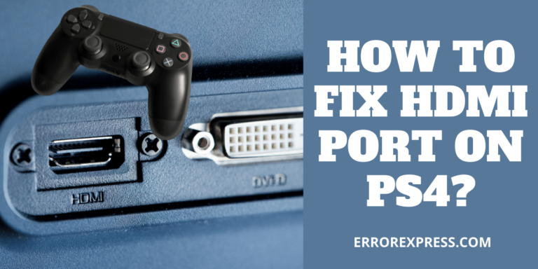 Feature Image For How To Fix HDMI Port on PS4- Help Guide