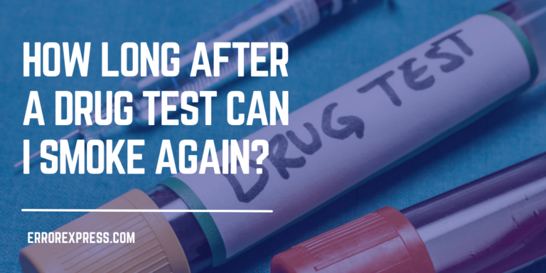 How long after a drug test can i smoke again