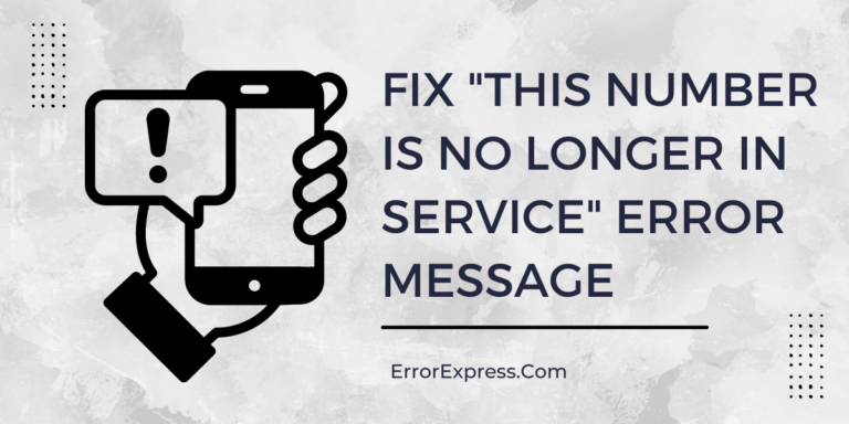 Why getting this number is no longer in service error message and solutions