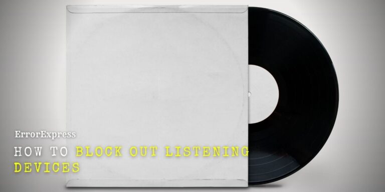 How to Block Out Listening Devices