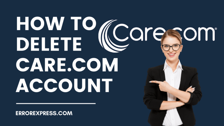 Feature Image- How To Delete Care.com Account