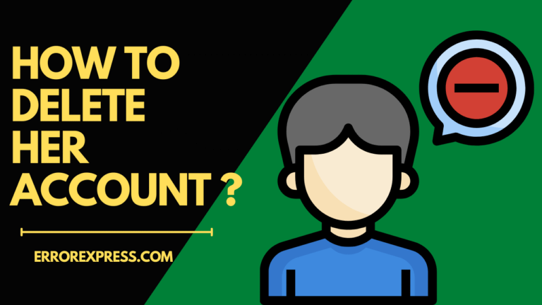 Feature Image - How To Delete HER Account