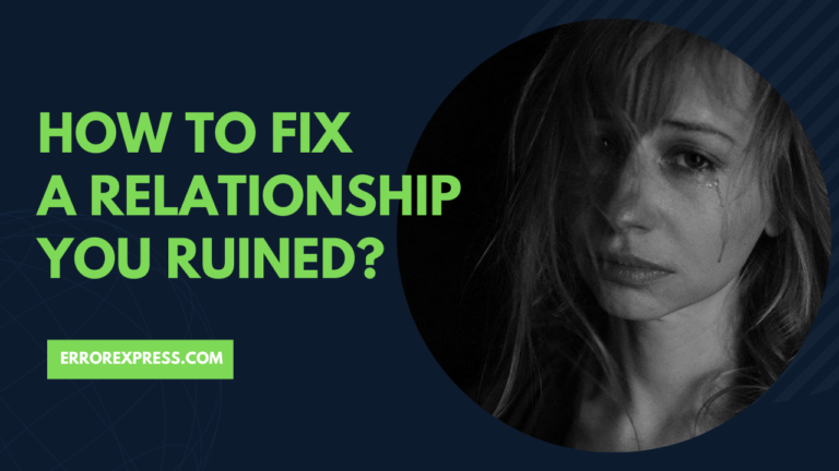 Feature Image-How To Fix a Relationship You Ruined