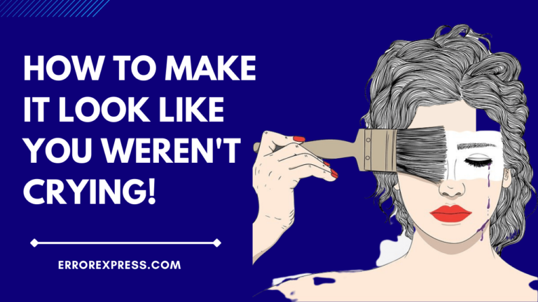Feature Image - How To Make It Look Like You Weren't Crying