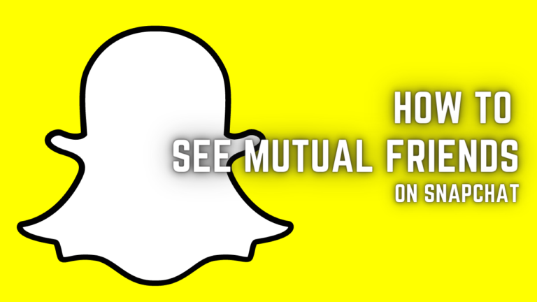 Feature Image- How to see mutual friends on Snapchat