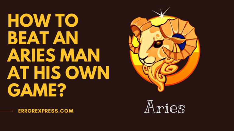 Feature Image: How To Beat an Aries Man At His Own Game