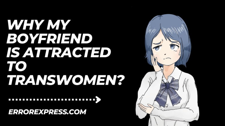 Feature Image - Why My Boyfriend Is Attracted To Transwomen {Signs & Solutions}
