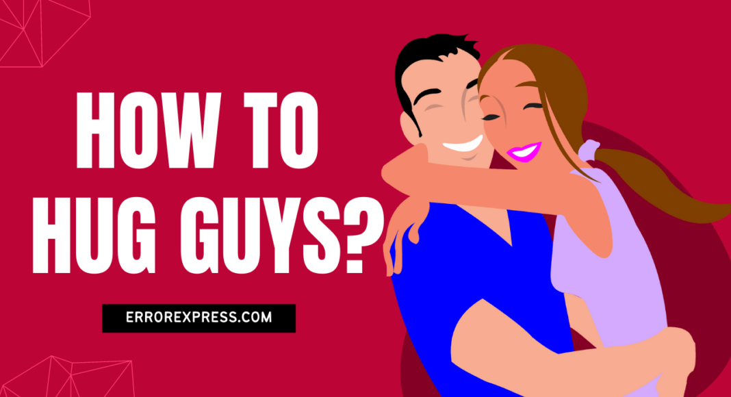Feature Image- How to hug guys - Different Ways To Hug Guys- Women Tips