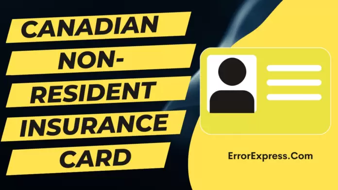 Canadian Non-Resident Insurance Card-min Canadian Non-Resident Insurance Card {Help Guide}