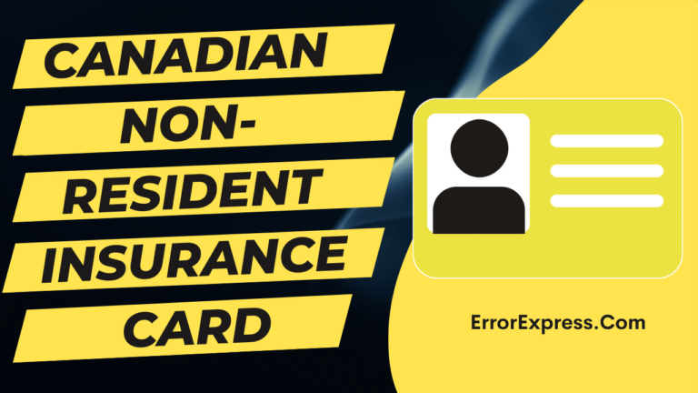 Canadian Non-Resident Insurance Card {Help Guide}