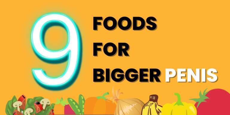 9 Super Foods: How to Make Your Penis Bigger With Food