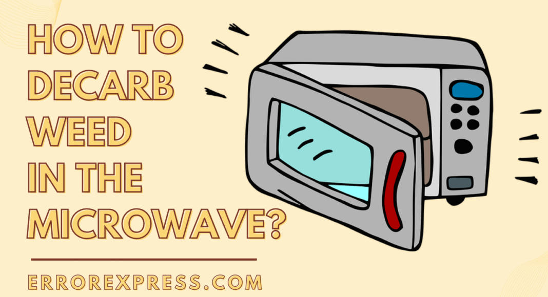 Featured Image - How To Decarb Weed In The Microwave- Decarboxylation